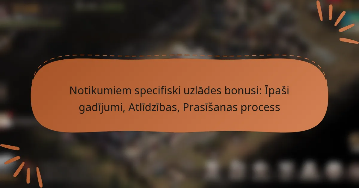 featured-image-notikumiem-specifiski-uzlades-bonusi-ipasi-gadijumi-atlidzibas-prasisanas-process