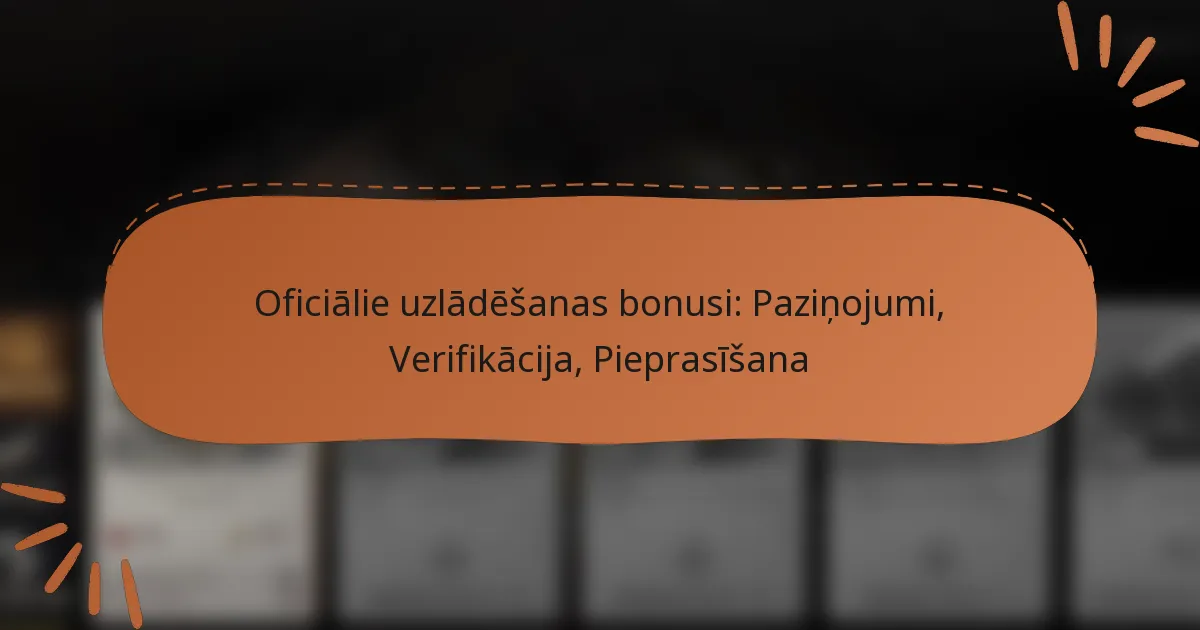 featured-image-oficialie-uzladesanas-bonusi-pazinojumi-verifikacija-pieprasisana