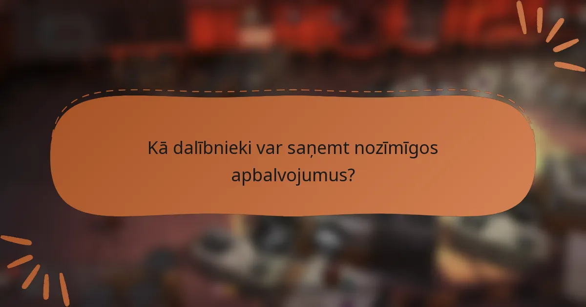 Kā dalībnieki var saņemt nozīmīgos apbalvojumus?