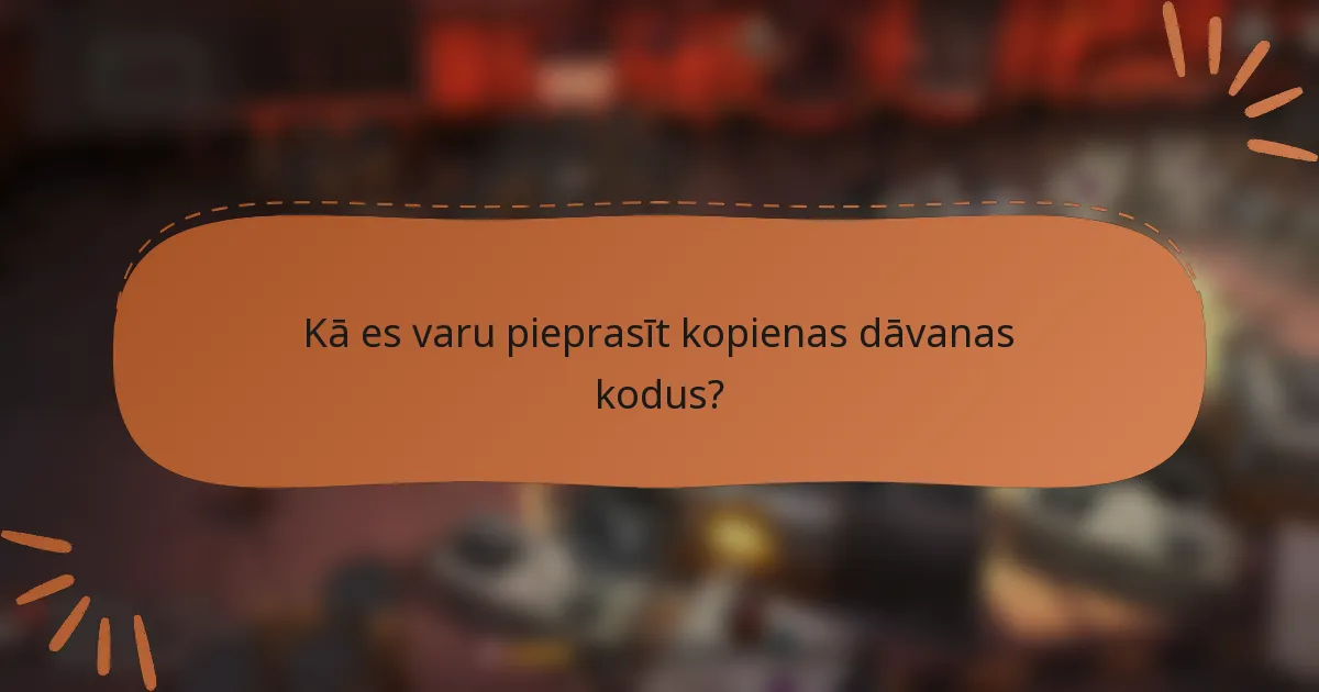 Kā es varu pieprasīt kopienas dāvanas kodus?