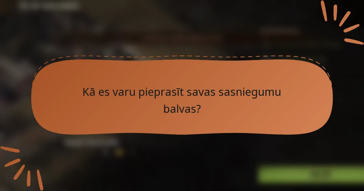 Kā es varu pieprasīt savas sasniegumu balvas?
