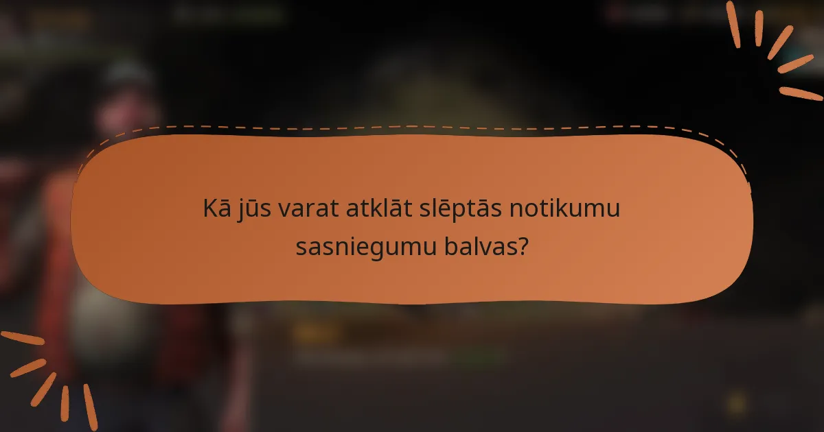 Kā jūs varat atklāt slēptās notikumu sasniegumu balvas?