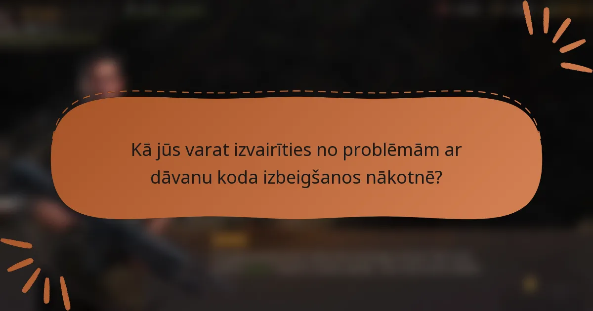 Kā jūs varat izvairīties no problēmām ar dāvanu koda izbeigšanos nākotnē?