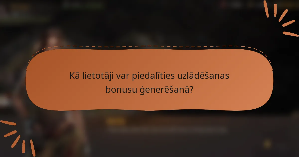Kā lietotāji var piedalīties uzlādēšanas bonusu ģenerēšanā?