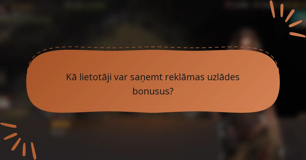 Kā lietotāji var saņemt reklāmas uzlādes bonusus?