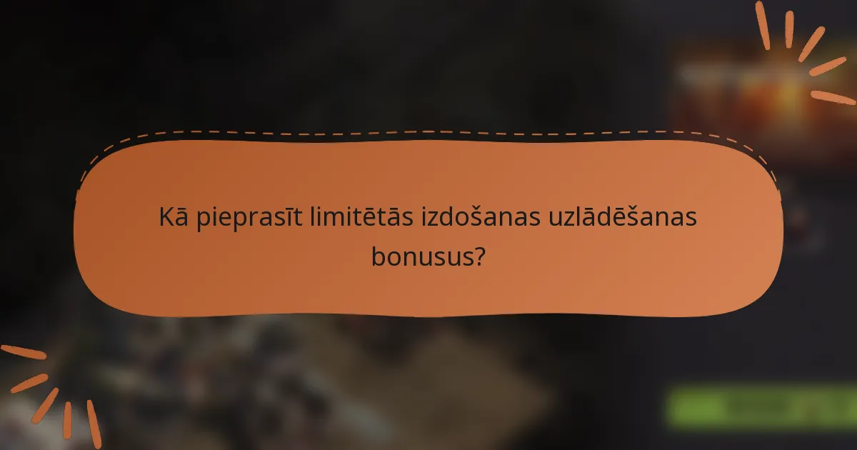 Kā pieprasīt limitētās izdošanas uzlādēšanas bonusus?
