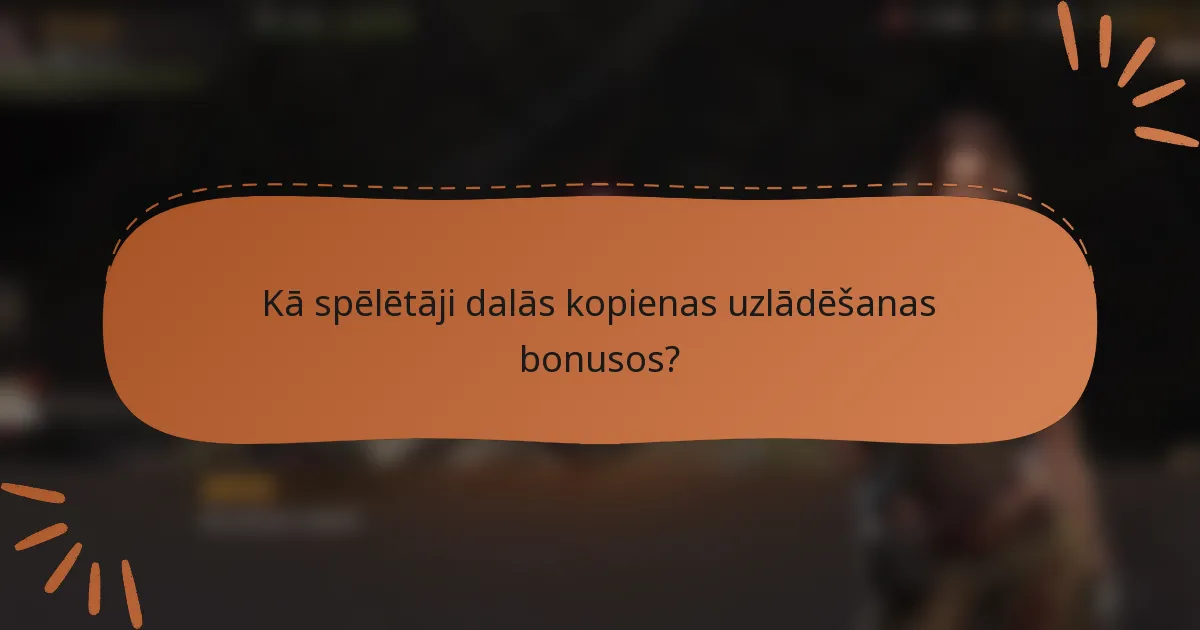 Kā spēlētāji dalās kopienas uzlādēšanas bonusos?