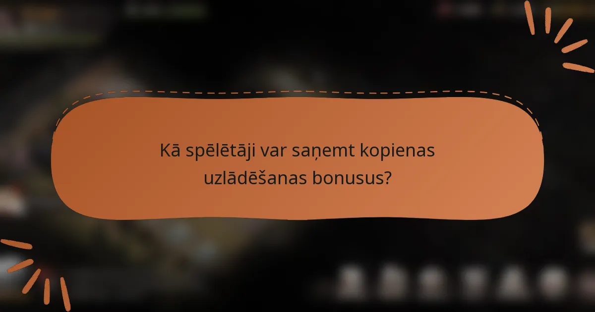 Kā spēlētāji var saņemt kopienas uzlādēšanas bonusus?