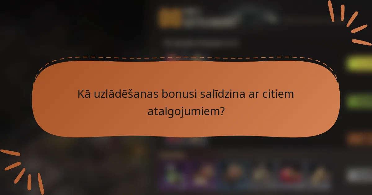 Kā uzlādēšanas bonusi salīdzina ar citiem atalgojumiem?