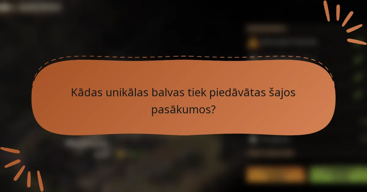 Kādas unikālas balvas tiek piedāvātas šajos pasākumos?