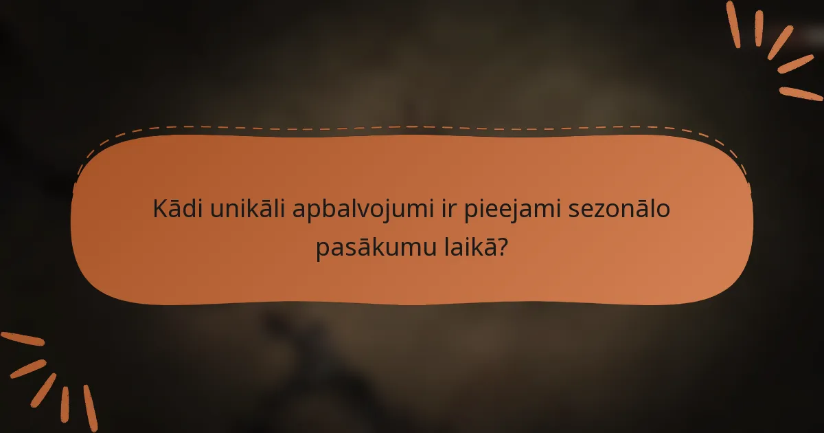 Kādi unikāli apbalvojumi ir pieejami sezonālo pasākumu laikā?