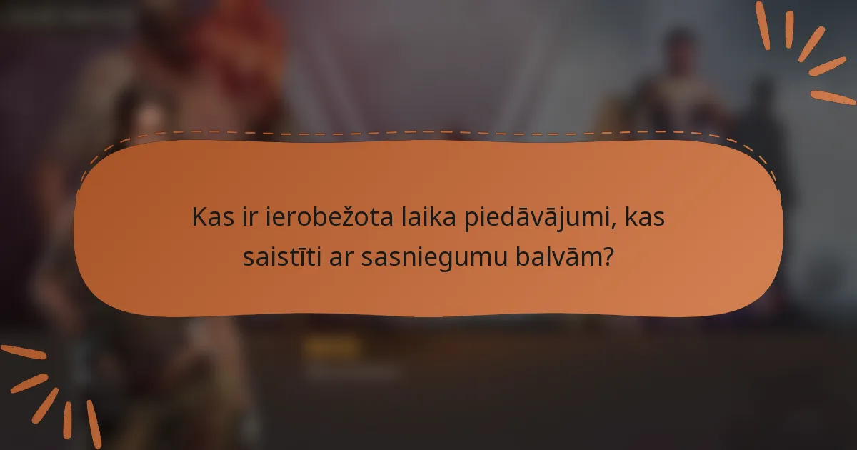 Kas ir ierobežota laika piedāvājumi, kas saistīti ar sasniegumu balvām?