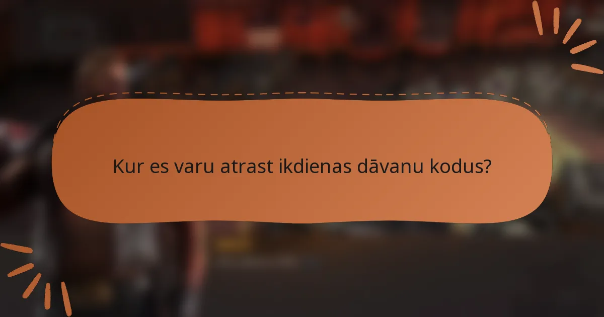 Kur es varu atrast ikdienas dāvanu kodus?