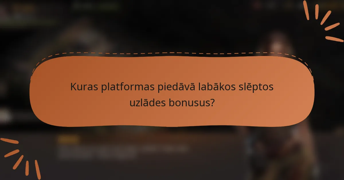 Kuras platformas piedāvā labākos slēptos uzlādes bonusus?