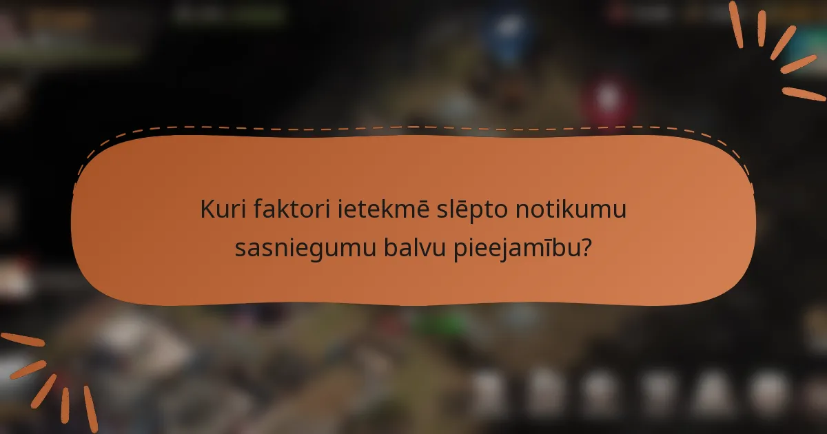 Kuri faktori ietekmē slēpto notikumu sasniegumu balvu pieejamību?